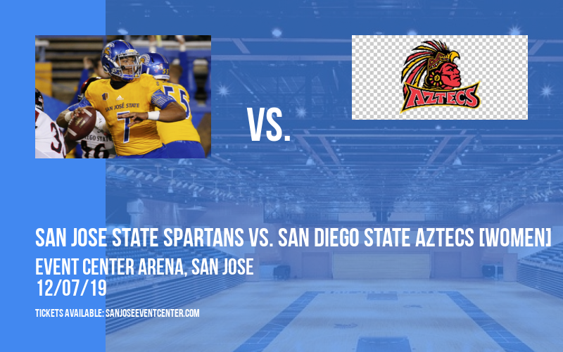 San Jose State Spartans vs. San Diego State Aztecs [WOMEN] at Event Center Arena
