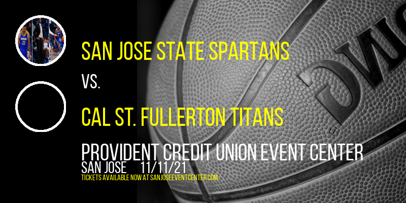 San Jose State Spartans vs. Cal St. Fullerton Titans at Provident Credit Union Event Center tickets San Jose State Spartans vs. Cal St. Fullerton Titans at Provident Credit Union Event Center