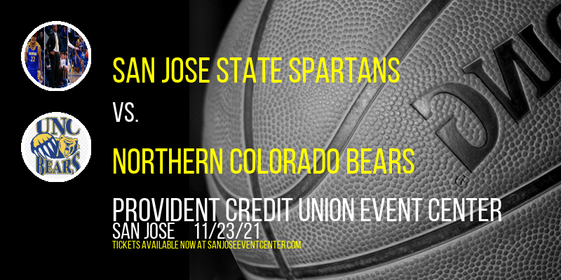 San Jose State Spartans vs. Northern Colorado Bears at Provident Credit Union Event Center