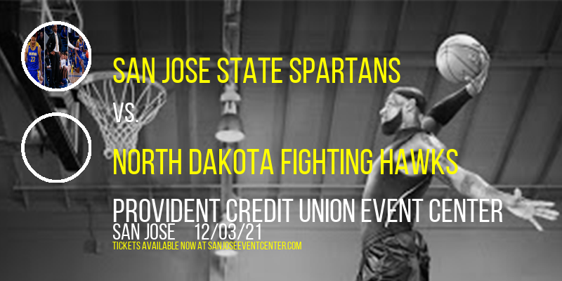 San Jose State Spartans vs. North Dakota Fighting Hawks at Provident Credit Union Event Center tickets San Jose State Spartans vs. North Dakota Fighting Hawks at Provident Credit Union Event Center