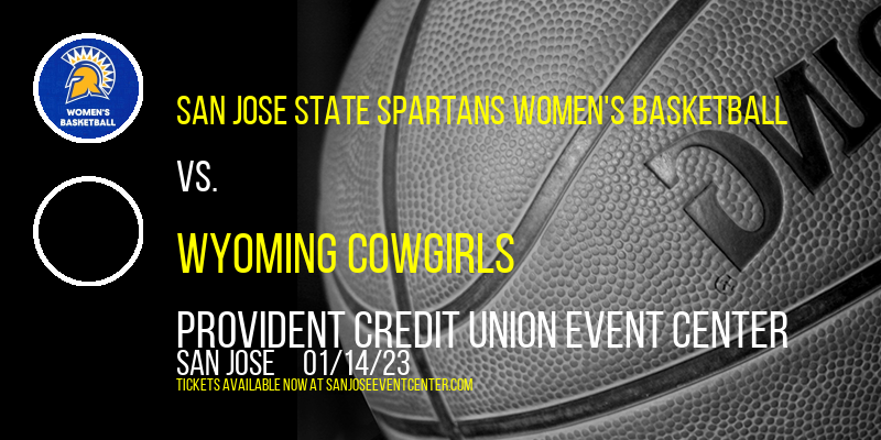 San Jose State Spartans Women's Basketball vs. Wyoming Cowgirls at Provident Credit Union Event Center