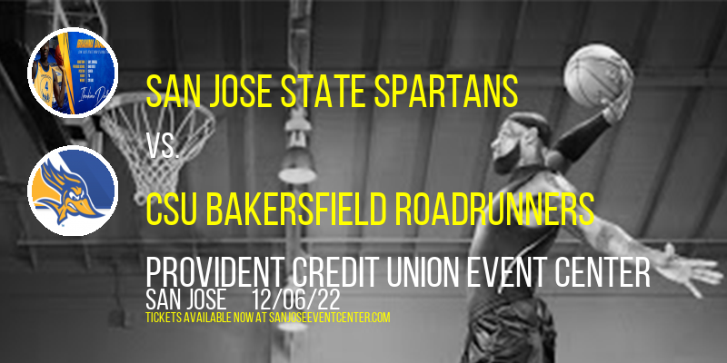San Jose State Spartans vs. CSU Bakersfield Roadrunners at Provident Credit Union Event Center tickets San Jose State Spartans vs. CSU Bakersfield Roadrunners at Provident Credit Union Event Center