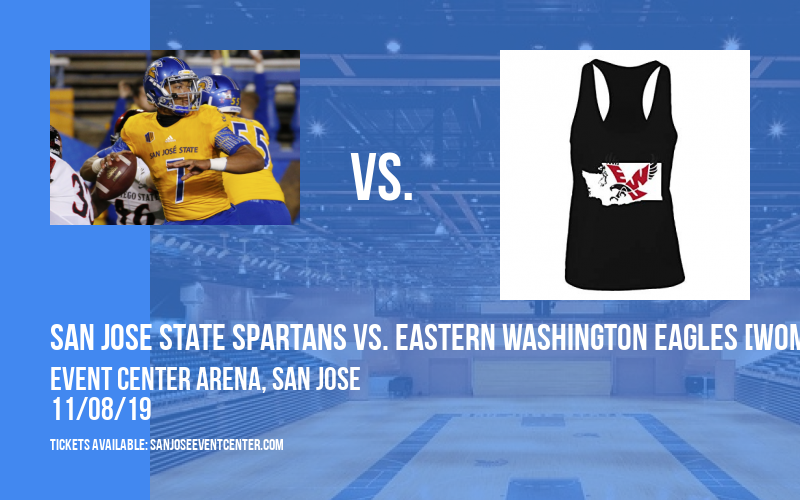 San Jose State Spartans vs. Eastern Washington Eagles [WOMEN] at Event Center Arena