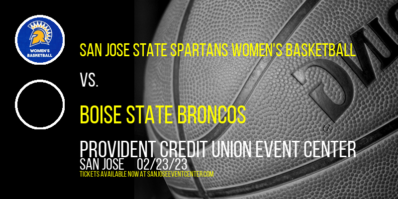San Jose State Spartans Women's Basketball vs. Boise State Broncos at Provident Credit Union Event Center tickets San Jose State Spartans Women's Basketball vs. Boise State Broncos at Provident Credit Union Event Center