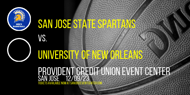 San Jose State Spartans vs. University of New Orleans (UNO) Privateers at Provident Credit Union Event Center