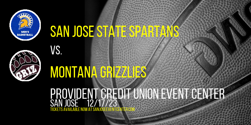 San Jose State Spartans vs. Montana Grizzlies at Provident Credit Union Event Center