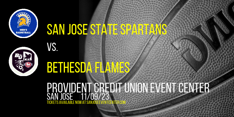 San Jose State Spartans vs. Bethesda Flames at Provident Credit Union Event Center