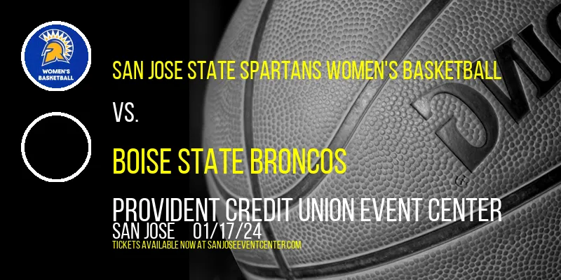 San Jose State Spartans Women's Basketball vs. Boise State Broncos at Provident Credit Union Event Center