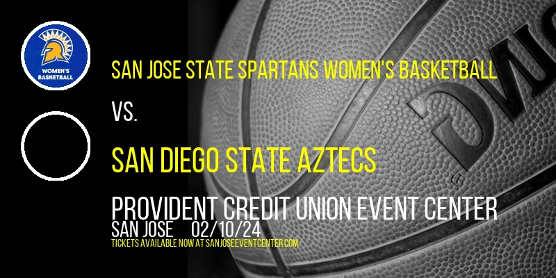 San Jose State Spartans Women's Basketball vs. San Diego State Aztecs at Provident Credit Union Event Center